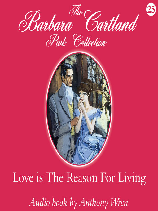 Title details for Love is the Reason for Living by Barbara Cartland - Available
